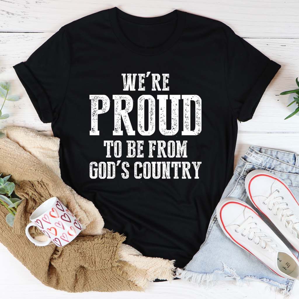 We're Proud To Be From God's Country T-Shirt-2
