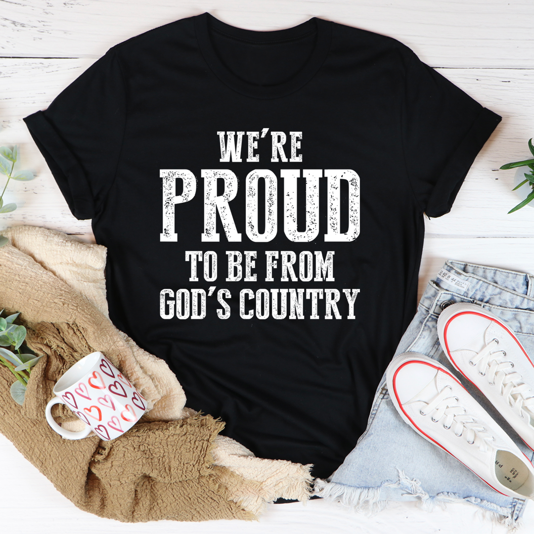 We're Proud To Be From God's Country T-Shirt-2