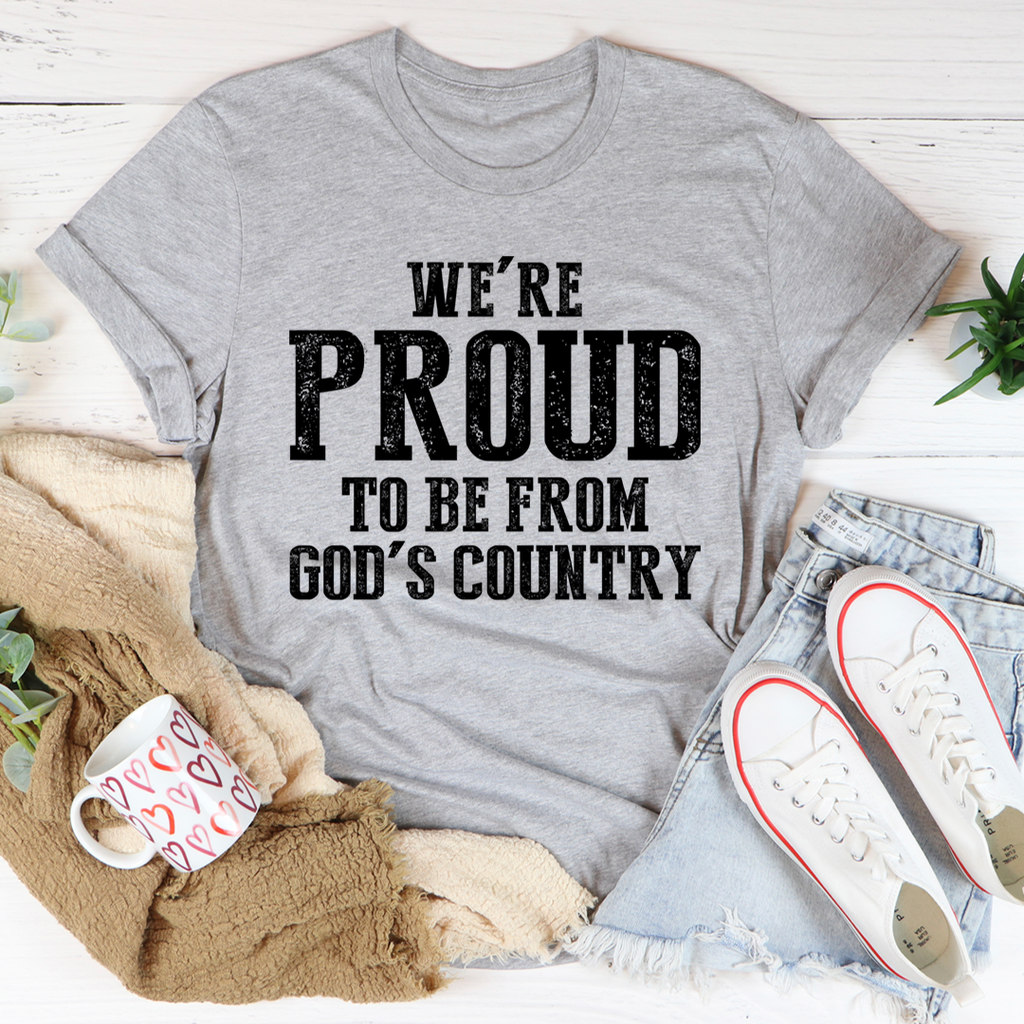 We're Proud To Be From God's Country T-Shirt-1