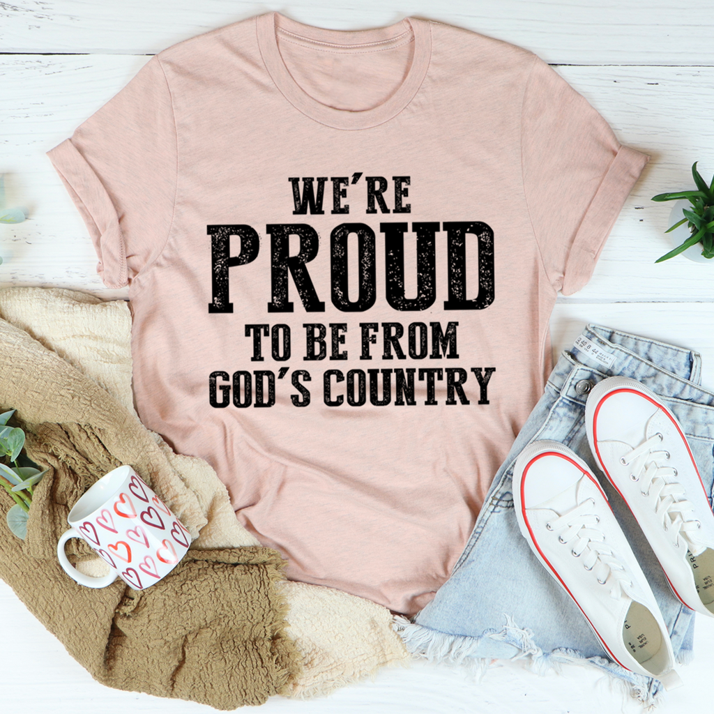 We're Proud To Be From God's Country T-Shirt-3