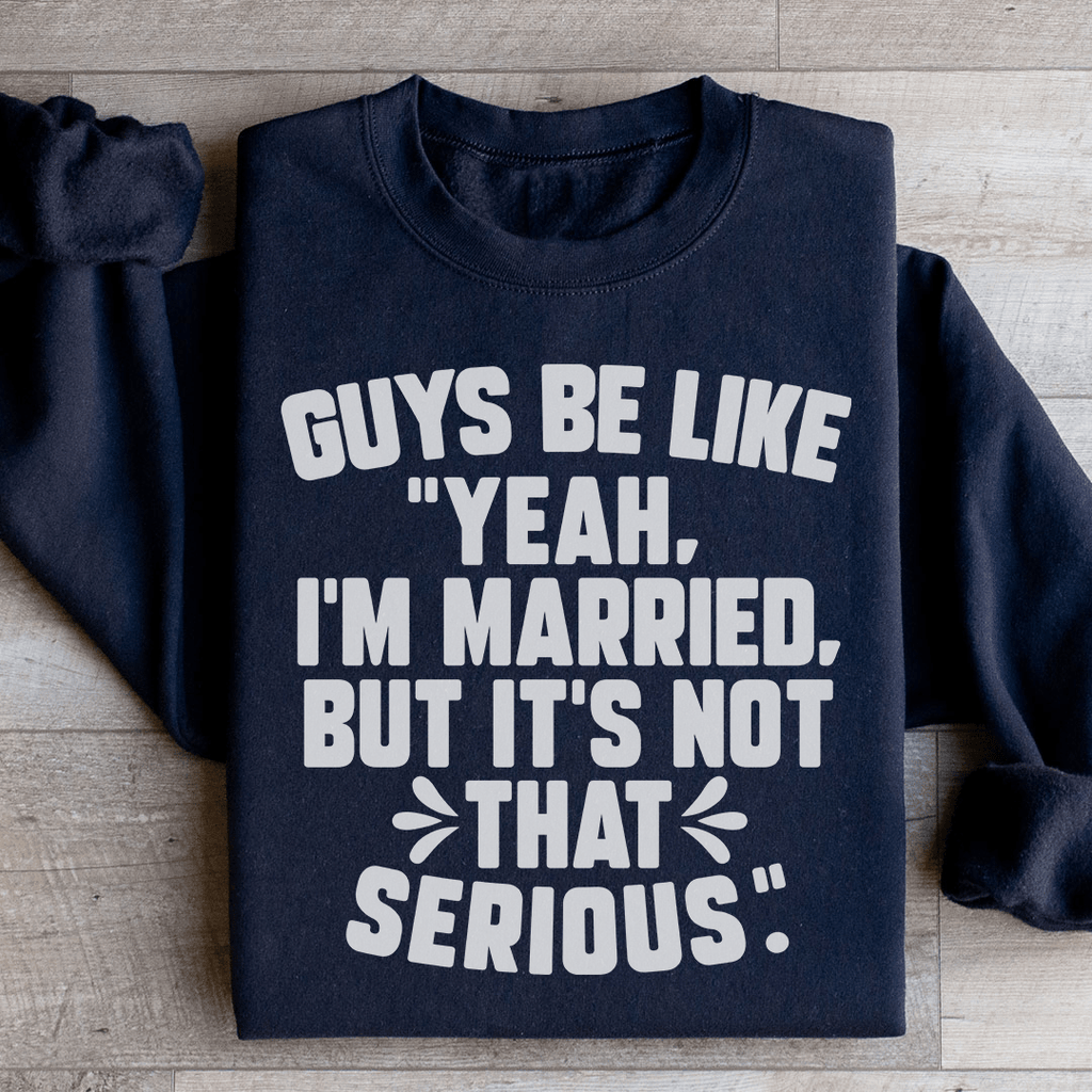 Guys Be Like Yeah I'm Married - GilloServ